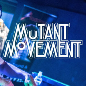 Mutant Movement